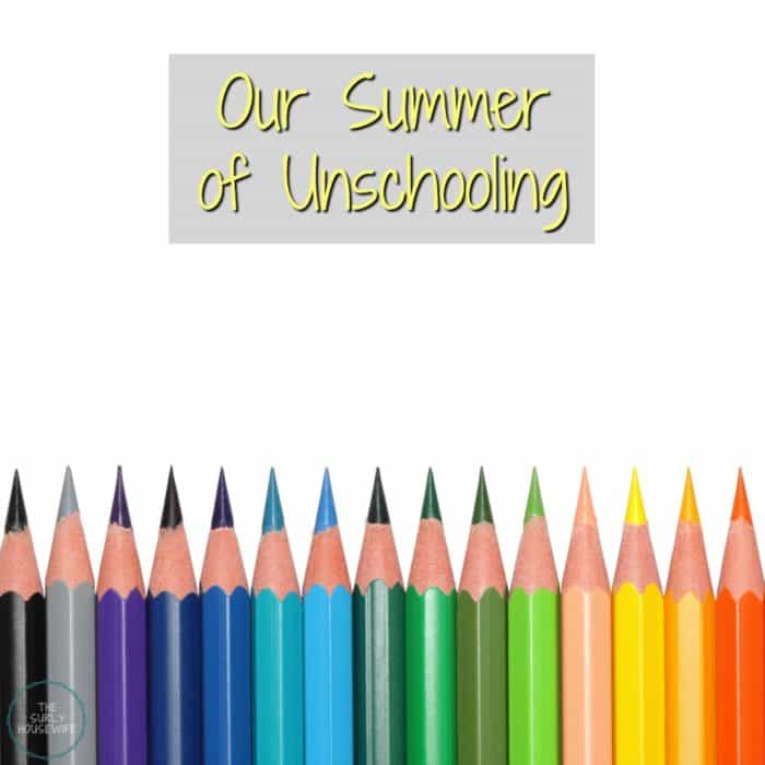 What does unschooling look like? It doesn't look like we "schooled" these last six months, but our summer of unschooling taught us 5 great life lessons! 