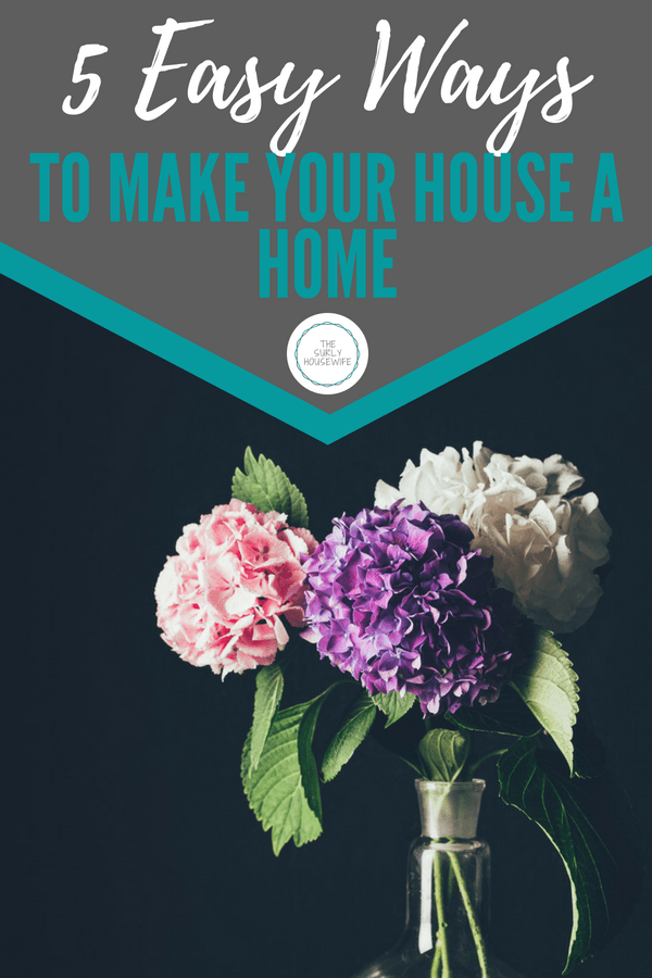 The secret on how to make a house a home. Five frugal and easy ideas to improve your living space and make it feel like home.