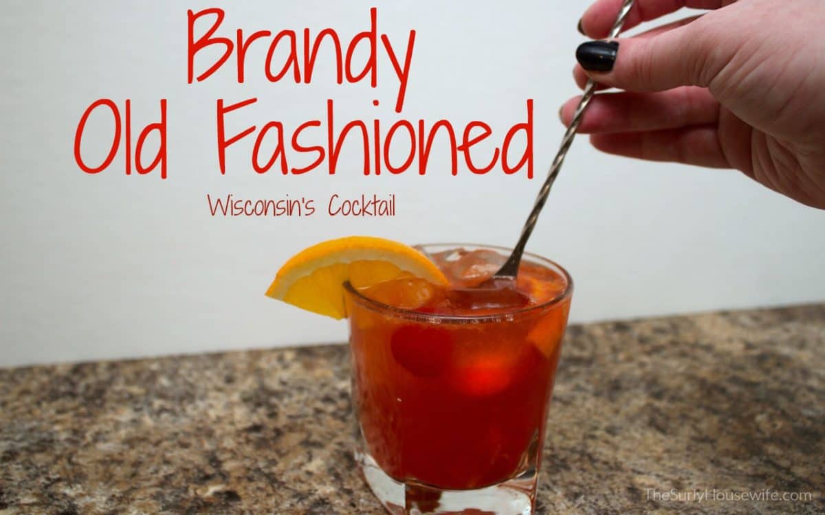 Brandy Old Fashioned Wisconsin's Signature Cocktail