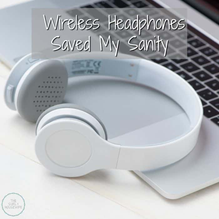 10 Reasons wireless headphones saved my sanity. | Wireless headphones for moms.