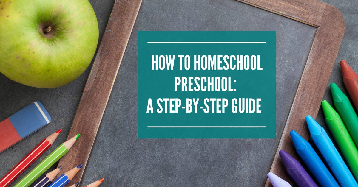 How to homeschool preschool: a step-by-step guide