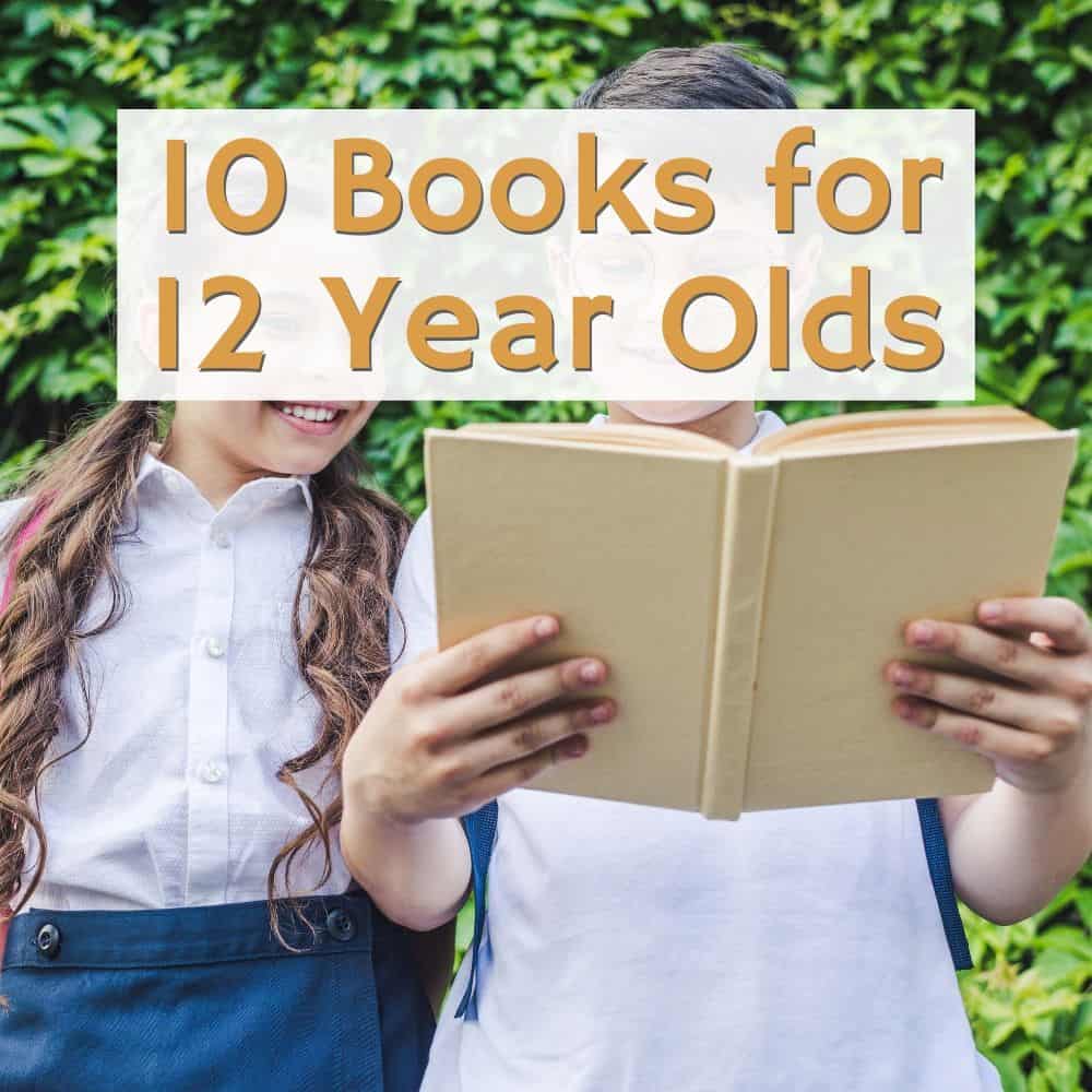 2 tweens reading a book. Title image for blog post: 10 books for 12 year olds