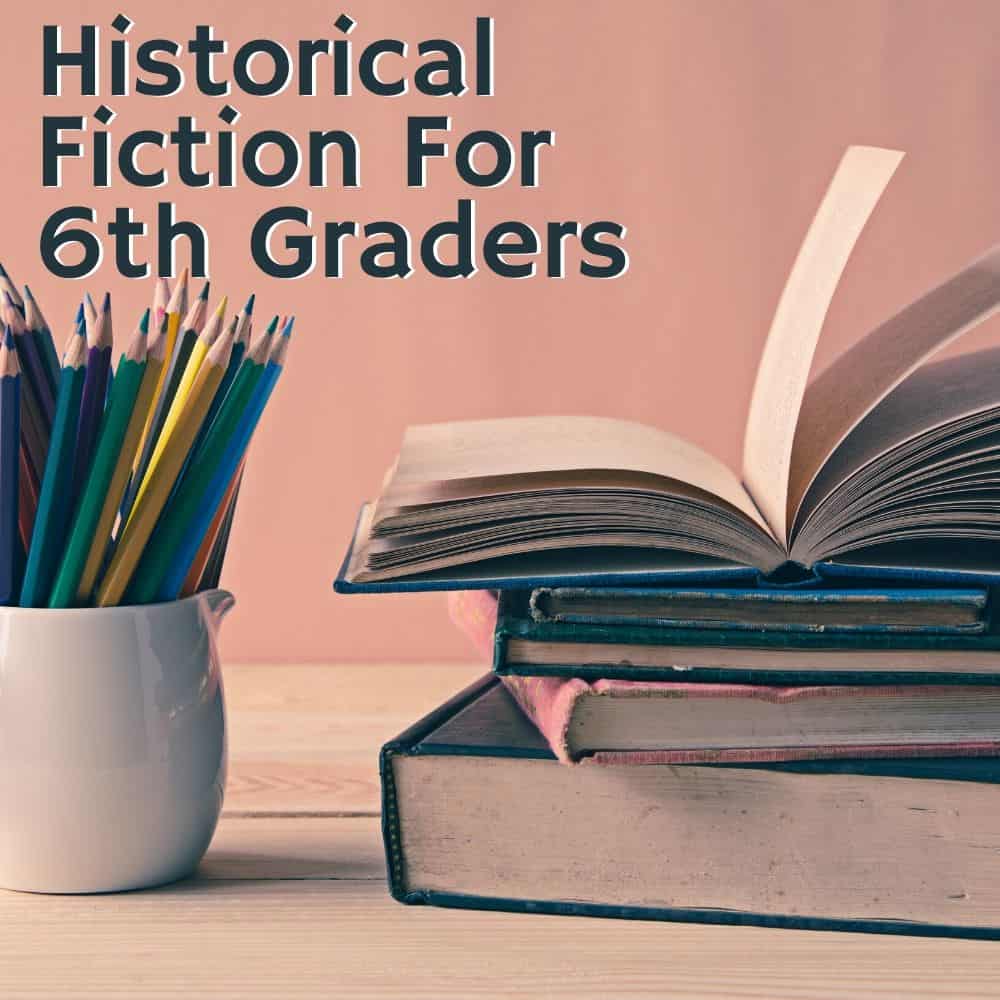 Books and pencils on a table. Title image for blog post: 10 historical fiction books for 6th grade.