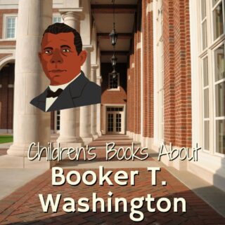 Featured Image for blog post: books about Booker T. Washington for kids